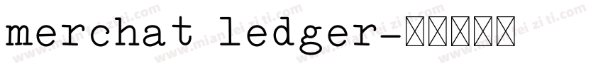 merchat ledger字体转换